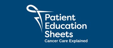 blue background with white text that reads Patient Education Sheets, Cancer Care Explained