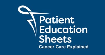 blue background with white text that reads Patient Education Sheets, Cancer Care Explained